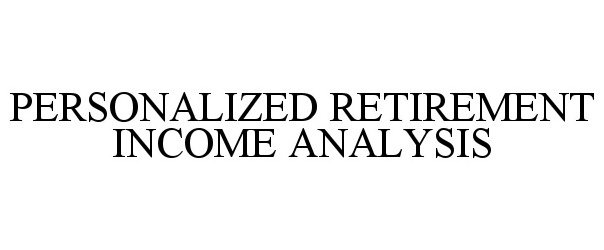  PERSONALIZED RETIREMENT INCOME ANALYSIS