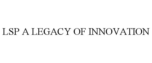  LSP A LEGACY OF INNOVATION