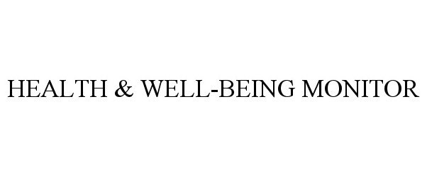 Trademark Logo HEALTH & WELL-BEING MONITOR