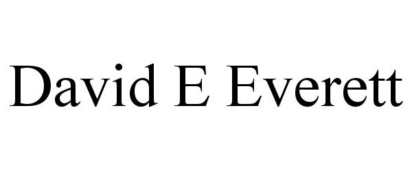 Trademark Logo DAVID E EVERETT