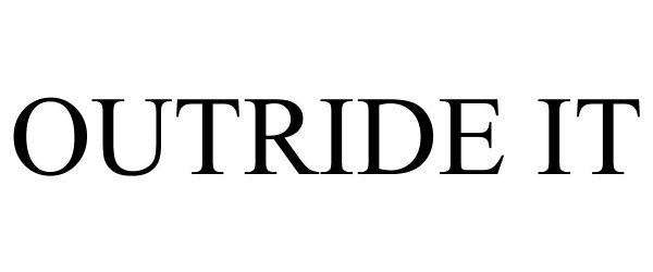 Trademark Logo OUTRIDE IT