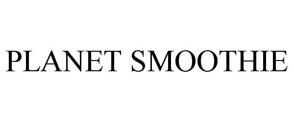 Trademark Logo PLANET SMOOTHIE