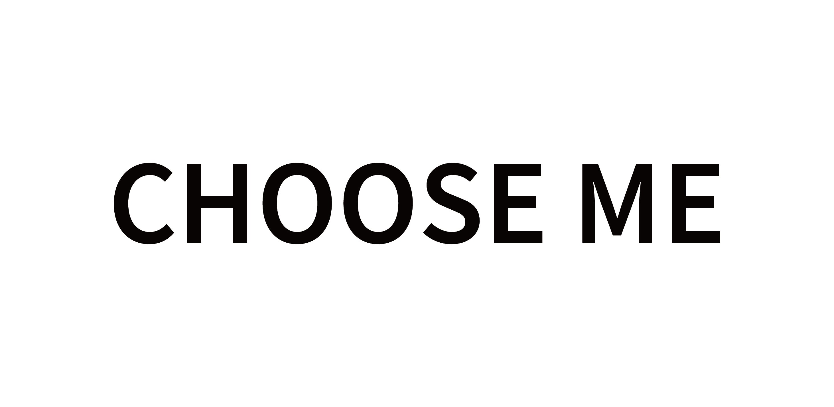  CHOOSE ME