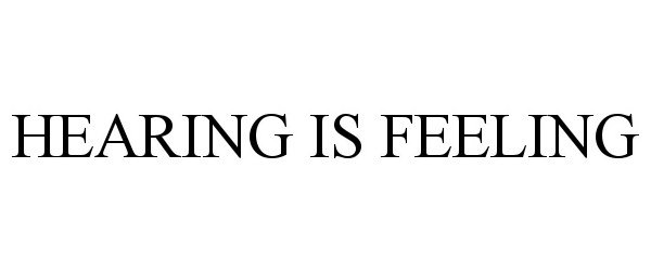  HEARING IS FEELING