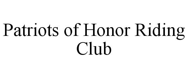  PATRIOTS OF HONOR RIDING CLUB