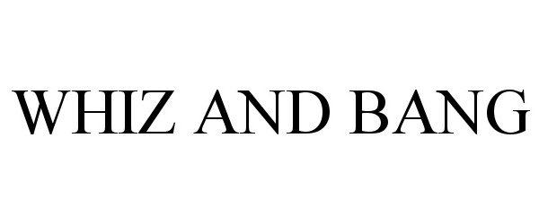 Trademark Logo WHIZ AND BANG