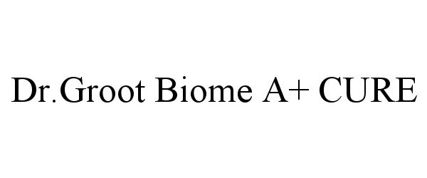 Trademark Logo DR.GROOT BIOME A+ CURE