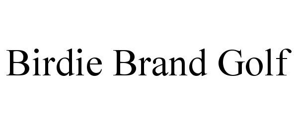 Trademark Logo BIRDIE BRAND GOLF