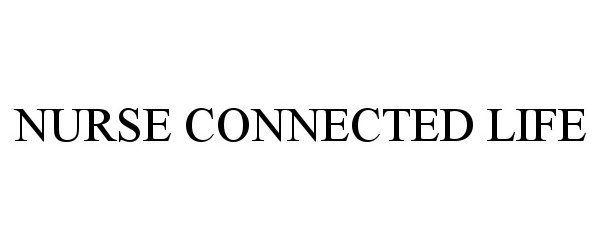 Trademark Logo NURSE CONNECTED LIFE