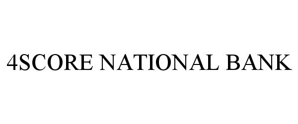 Trademark Logo 4SCORE NATIONAL BANK