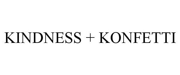 Trademark Logo KINDNESS + KONFETTO