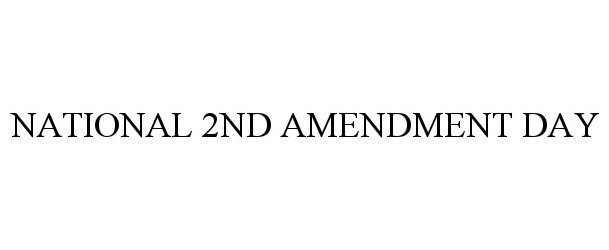  NATIONAL 2ND AMENDMENT DAY