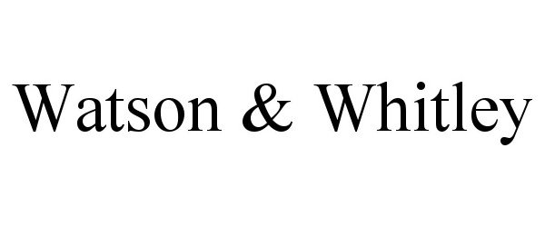  WATSON &amp; WHITLEY