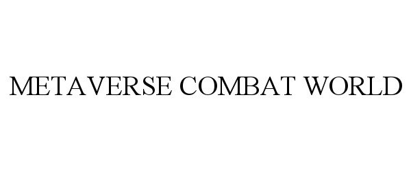 Trademark Logo METAVERSE COMBAT WORLD