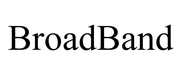 Trademark Logo BROADBAND