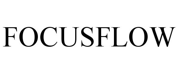 Trademark Logo FOCUSFLOW