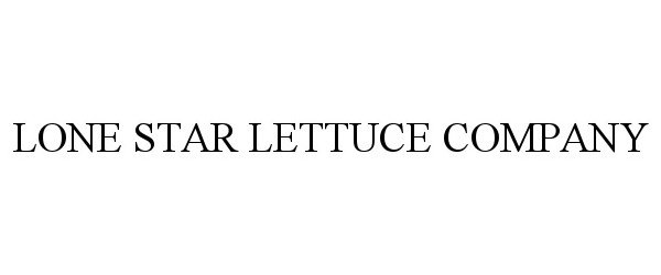 Trademark Logo LONE STAR LETTUCE COMPANY