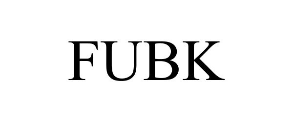 Trademark Logo FUBK