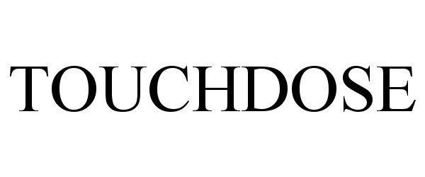 Trademark Logo TOUCHDOSE