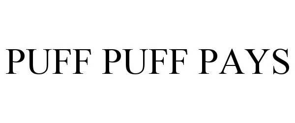 Trademark Logo PUFF PUFF PAYS
