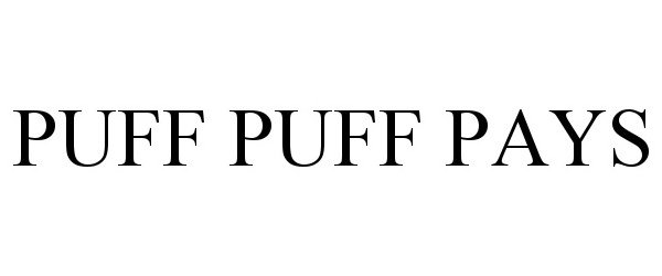  PUFF PUFF PAYS