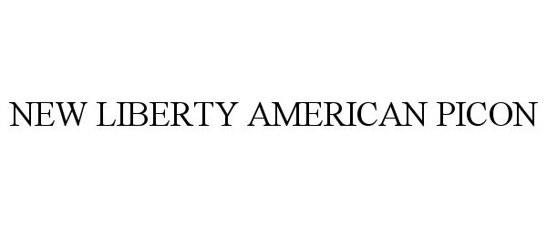 Trademark Logo NEW LIBERTY AMERICAN PICON