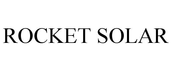 Trademark Logo ROCKET SOLAR