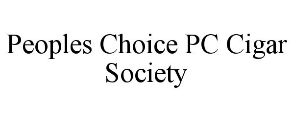  PEOPLES CHOICE PC CIGAR SOCIETY