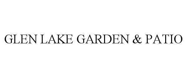 Trademark Logo GLEN LAKE GARDEN & PATIO