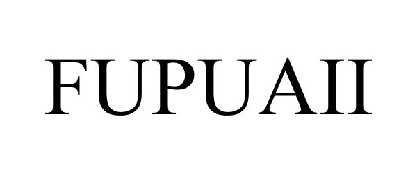 Trademark Logo FUPUAII