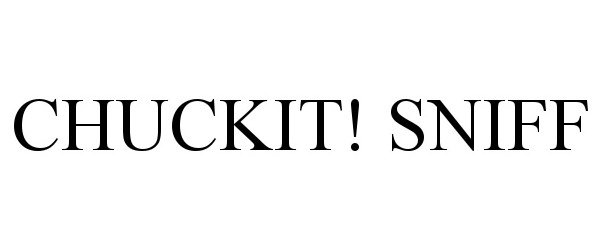 Trademark Logo CHUCKIT! SNIFF
