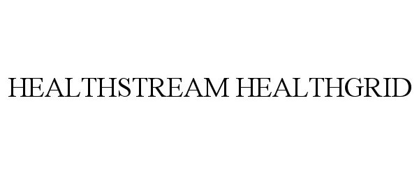 Trademark Logo HEALTHSTREAM HEALTHGRID