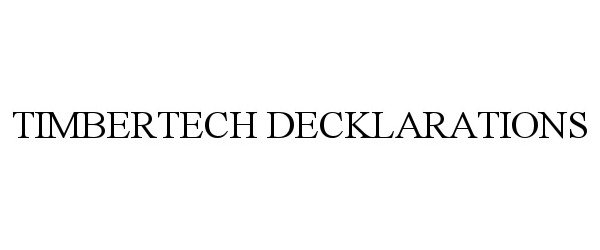 Trademark Logo TIMBERTECH DECKLARATIONS