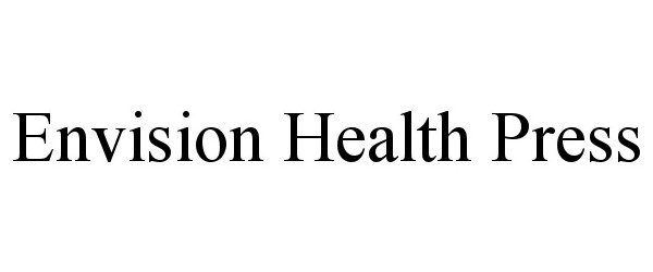 Trademark Logo ENVISION HEALTH PRESS