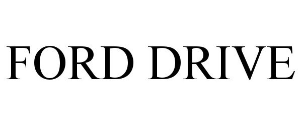 Trademark Logo FORD DRIVE