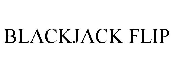Trademark Logo BLACKJACK FLIP