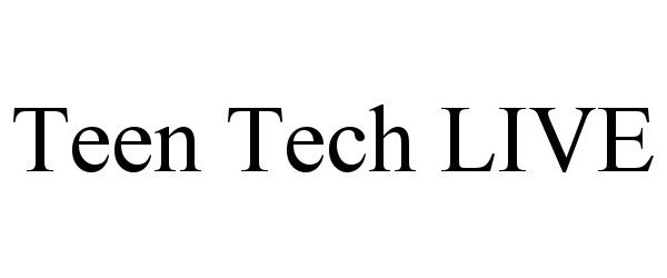  TEEN TECH LIVE