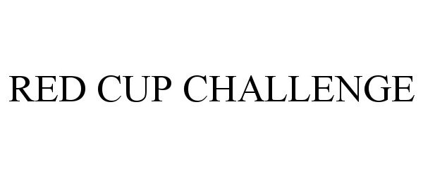 Trademark Logo RED CUP CHALLENGE