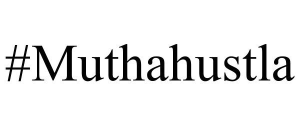  #MUTHAHUSTLA