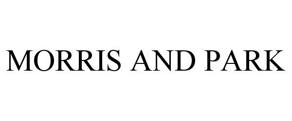 Trademark Logo MORRIS AND PARK