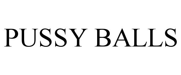 Trademark Logo PUSSY BALLS