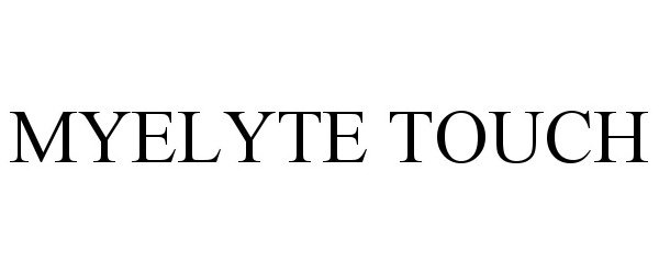 Trademark Logo MYELYTE TOUCH