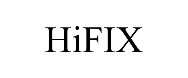 Trademark Logo HIFIX