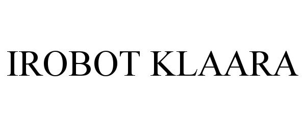 Trademark Logo IROBOT KLAARA