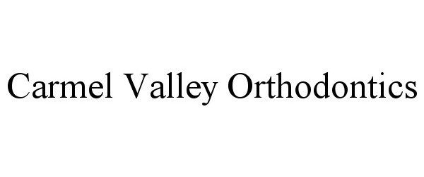 Trademark Logo CARMEL VALLEY ORTHODONTICS