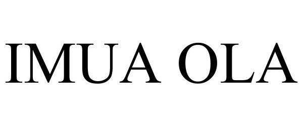 Trademark Logo IMUA OLA