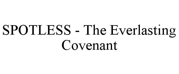  SPOTLESS - THE EVERLASTING COVENANT