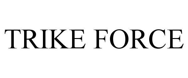 Trademark Logo TRIKE FORCE