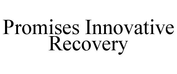  PROMISES INNOVATIVE RECOVERY