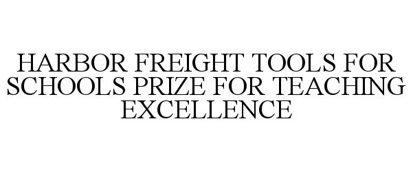  HARBOR FREIGHT TOOLS FOR SCHOOLS PRIZE FOR TEACHING EXCELLENCE